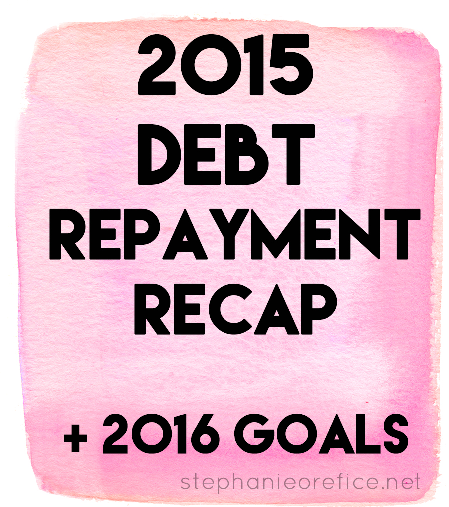 2015 debt repayment recap // stephanieorefice.net