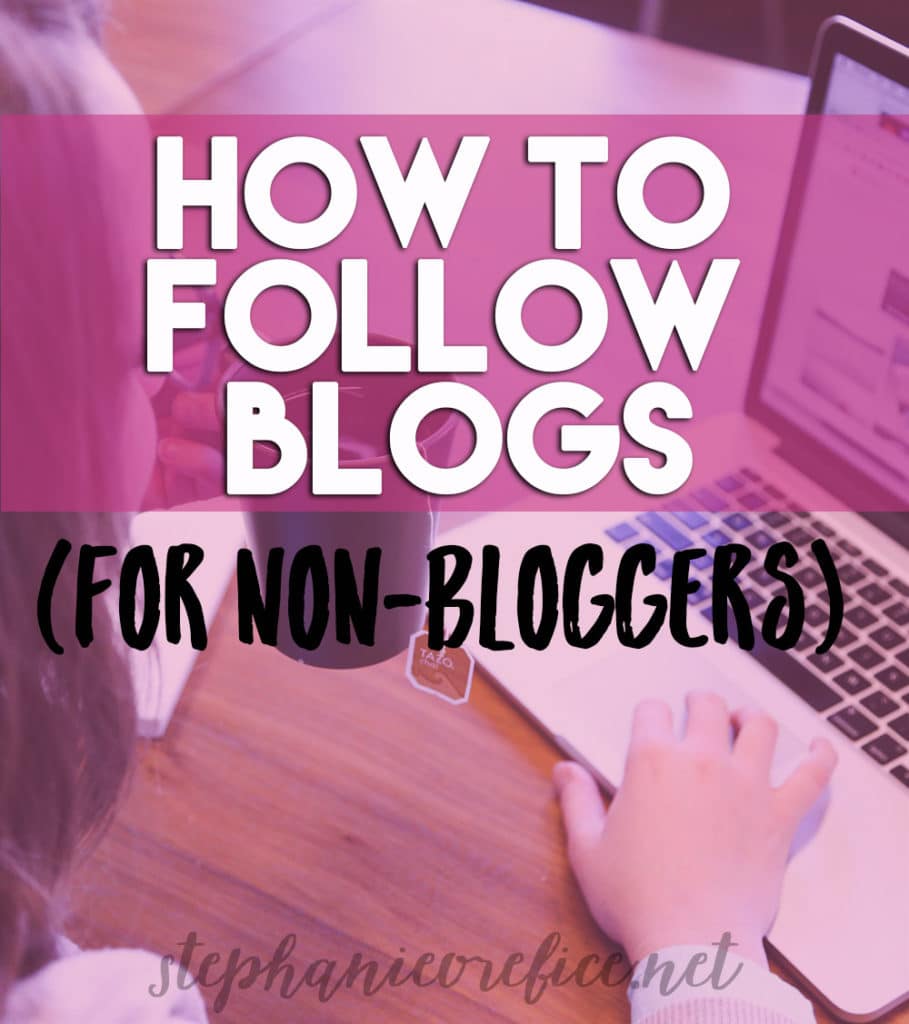 How to follow blogs // stephanieorefice.net