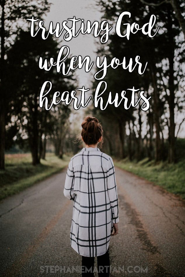 Trusting God when your heart hurts 